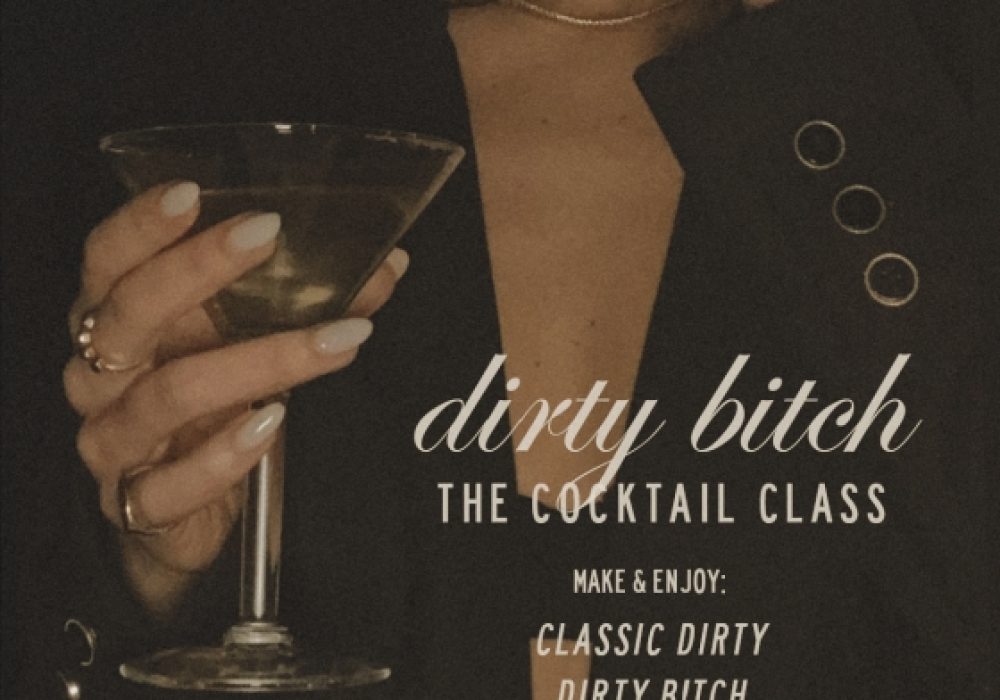 Dirty Btch Cocktail Class